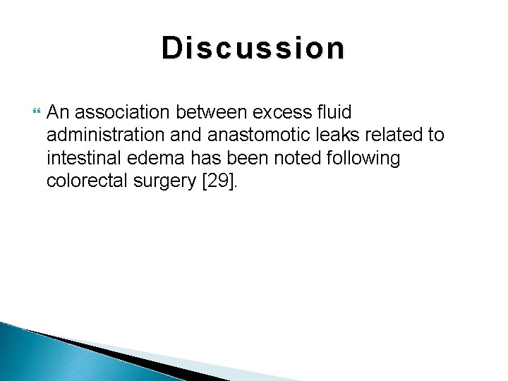 Discussion An association between excess fluid administration and anastomotic leaks related to intestinal edema
