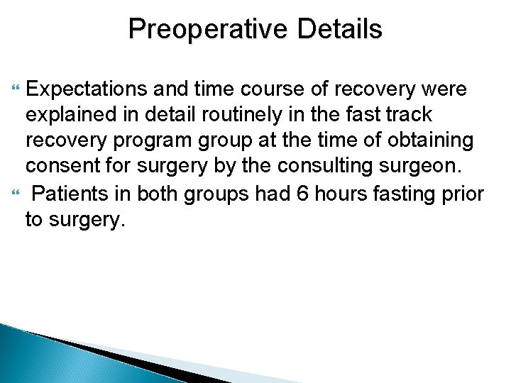 Preoperative Details Expectations and time course of recovery were explained in detail routinely in