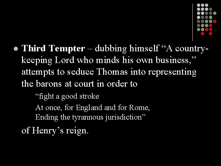 l Third Tempter – dubbing himself “A countrykeeping Lord who minds his own business,