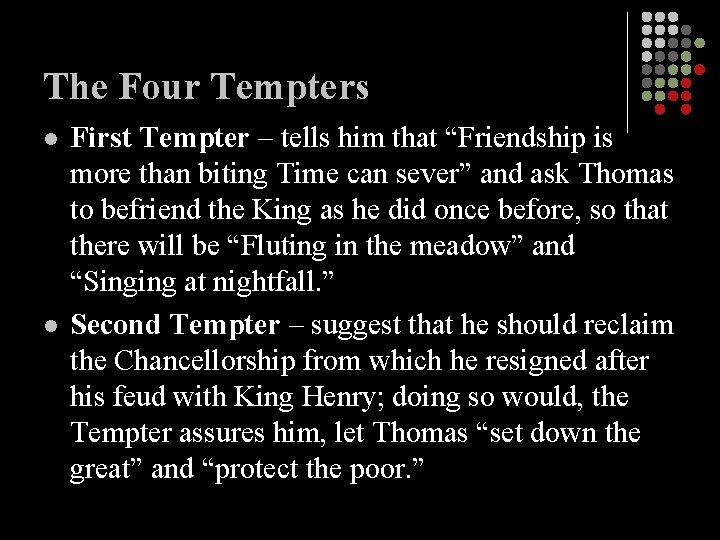 The Four Tempters l l First Tempter – tells him that “Friendship is more