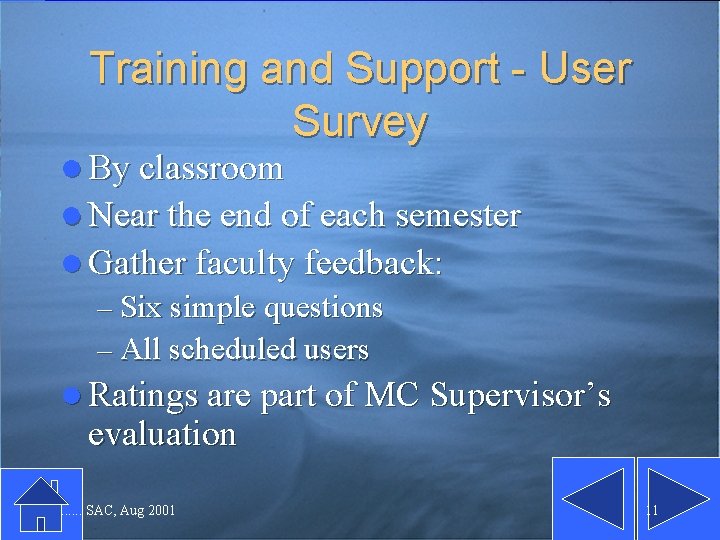 Training and Support - User Survey l By classroom l Near the end of Training and Support - User Survey l By classroom l Near the end of