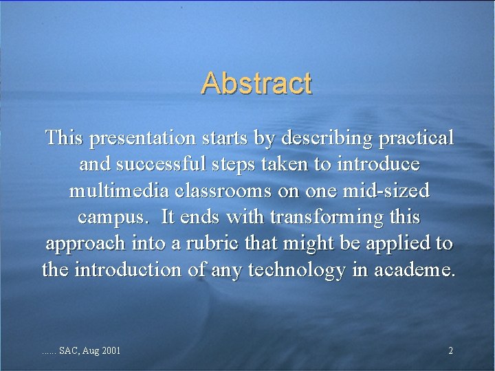Abstract This presentation starts by describing practical and successful steps taken to introduce multimedia Abstract This presentation starts by describing practical and successful steps taken to introduce multimedia