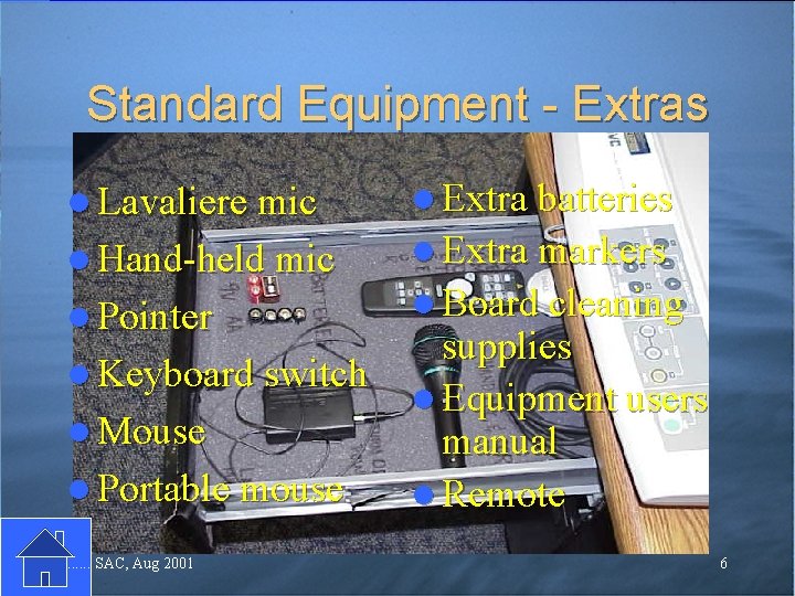 Standard Equipment - Extras l Lavaliere mic l Extra batteries l Hand-held mic l Standard Equipment - Extras l Lavaliere mic l Extra batteries l Hand-held mic l
