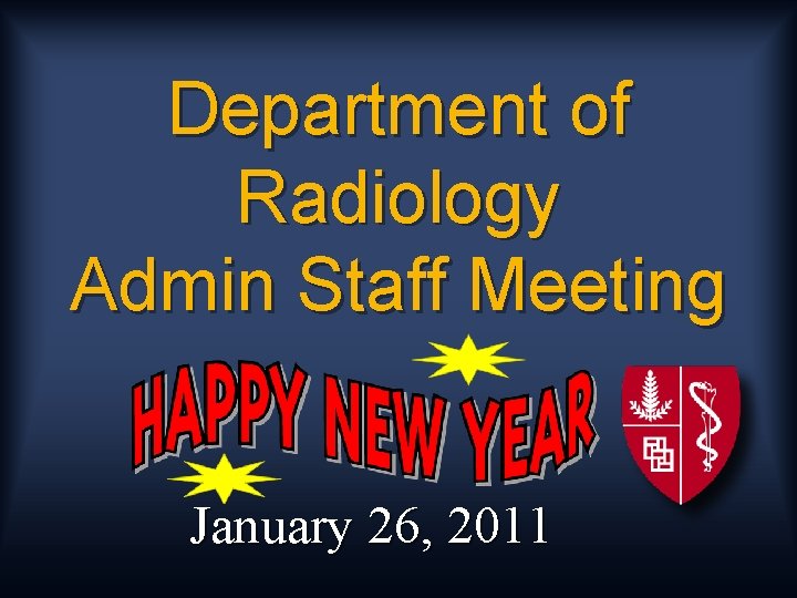 Department of Radiology Admin Staff Meeting January 26, 2011 