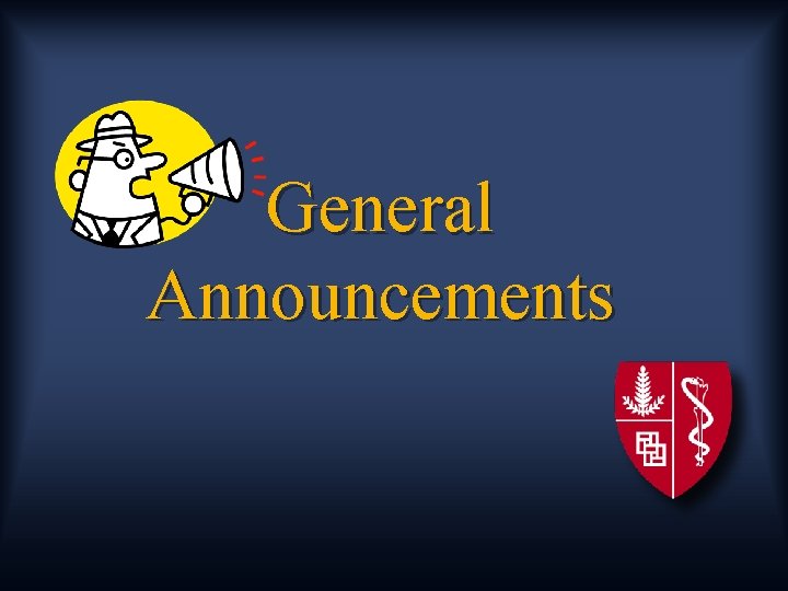 General Announcements 
