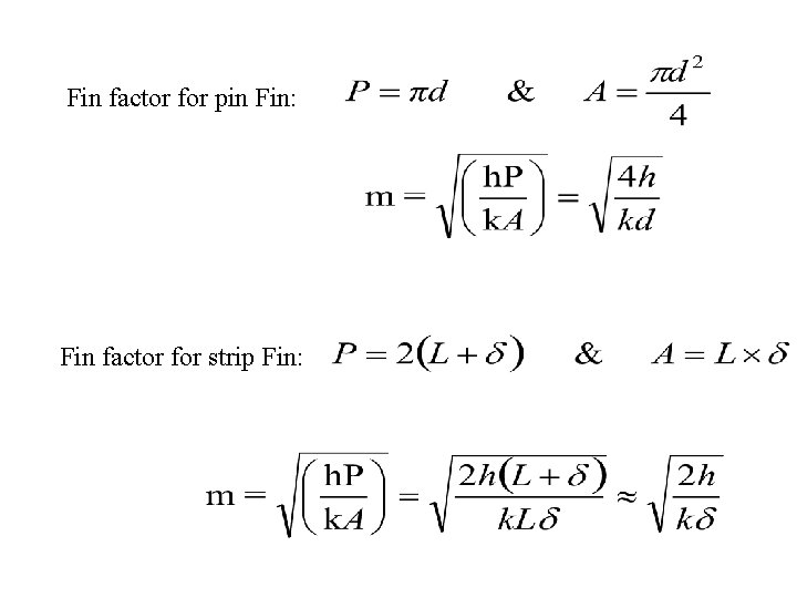Fin factor for pin Fin: Fin factor for strip Fin: 