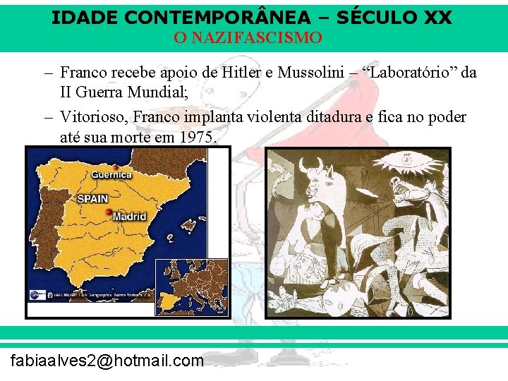 IDADE CONTEMPOR NEA – SÉCULO XX O NAZIFASCISMO – Franco recebe apoio de Hitler