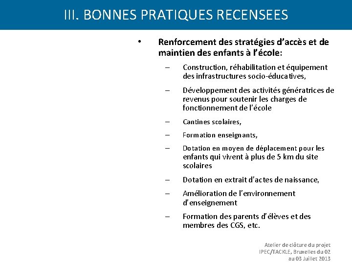 III. BONNES PRATIQUES RECENSEES • Renforcement des stratégies d’accès et de maintien des enfants