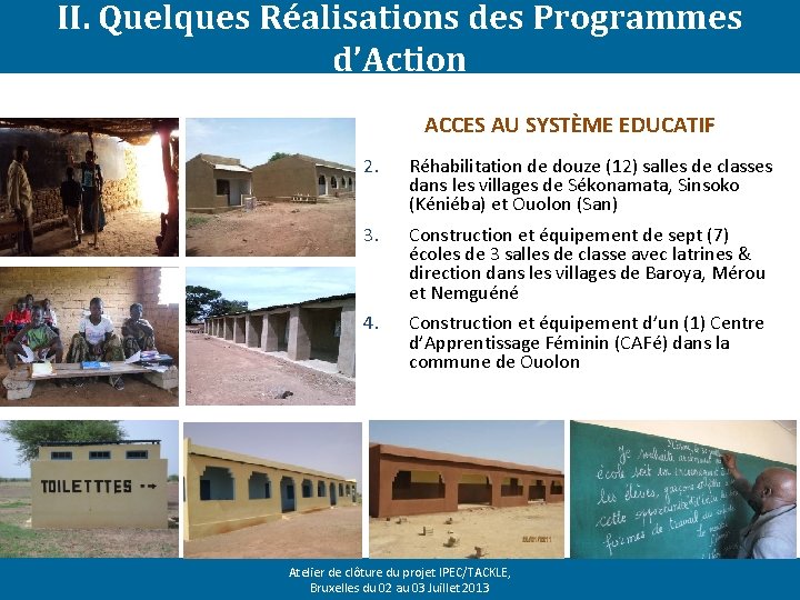 II. Quelques Réalisations des Programmes d’Action ACCES AU SYSTÈME EDUCATIF 2. Réhabilitation de douze