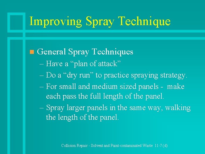Improving Spray Technique n General Spray Techniques – Have a “plan of attack” –