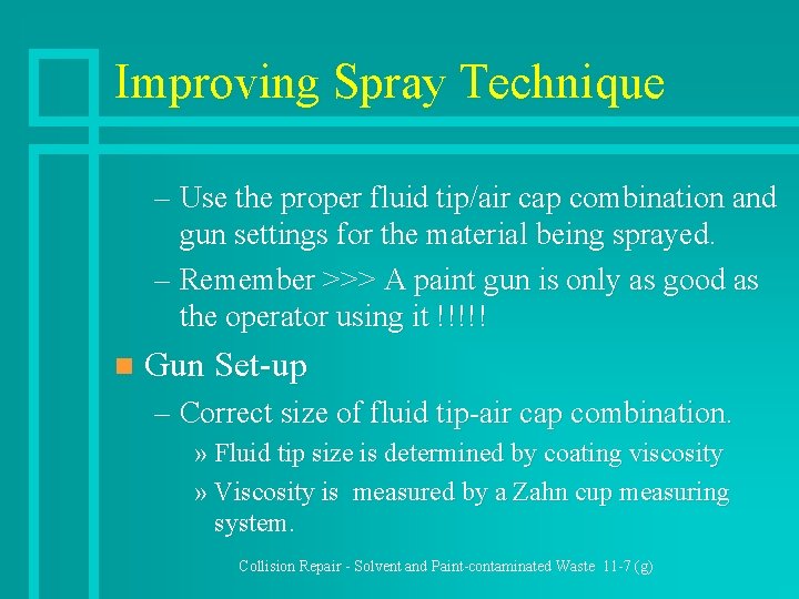 Improving Spray Technique – Use the proper fluid tip/air cap combination and gun settings