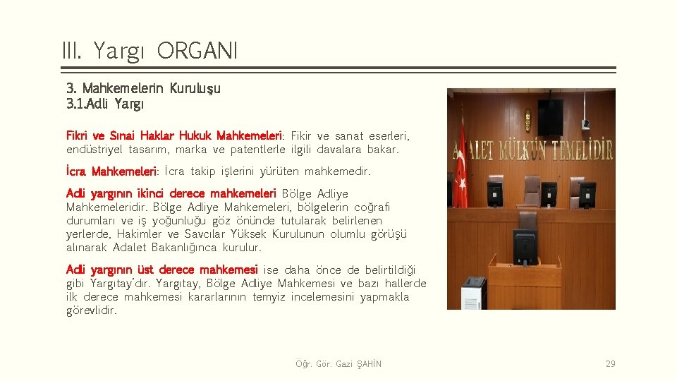 III. Yargı ORGANI 3. Mahkemelerin Kuruluşu 3. 1. Adli Yargı Fikri ve Sınai Haklar