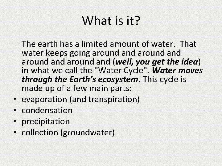 What is it? • • The earth has a limited amount of water. That What is it? • • The earth has a limited amount of water. That