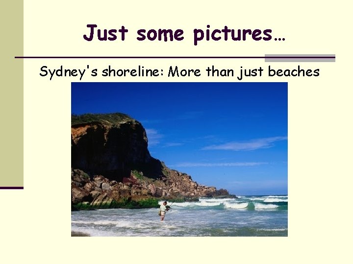 Just some pictures… Sydney's shoreline: More than just beaches 