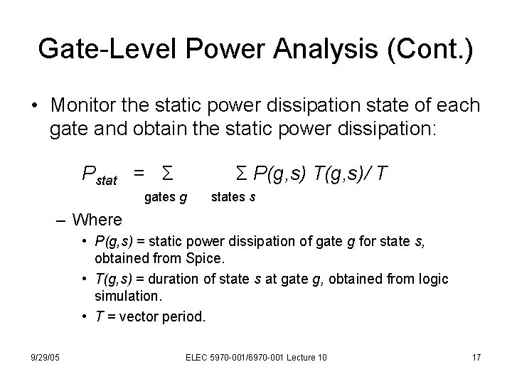 Gate-Level Power Analysis (Cont. ) • Monitor the static power dissipation state of each