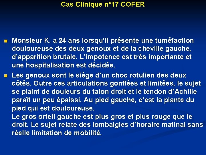 Cas Clinique n° 17 COFER n n Monsieur K. a 24 ans lorsqu’il présente