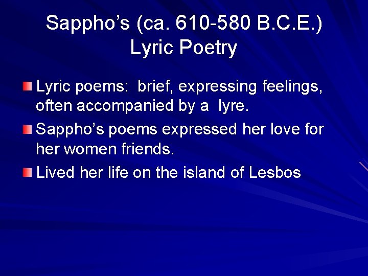 Sappho’s (ca. 610 -580 B. C. E. ) Lyric Poetry Lyric poems: brief, expressing