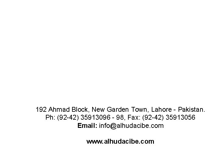 192 Ahmad Block, New Garden Town, Lahore - Pakistan. Ph: (92 -42) 35913096 -