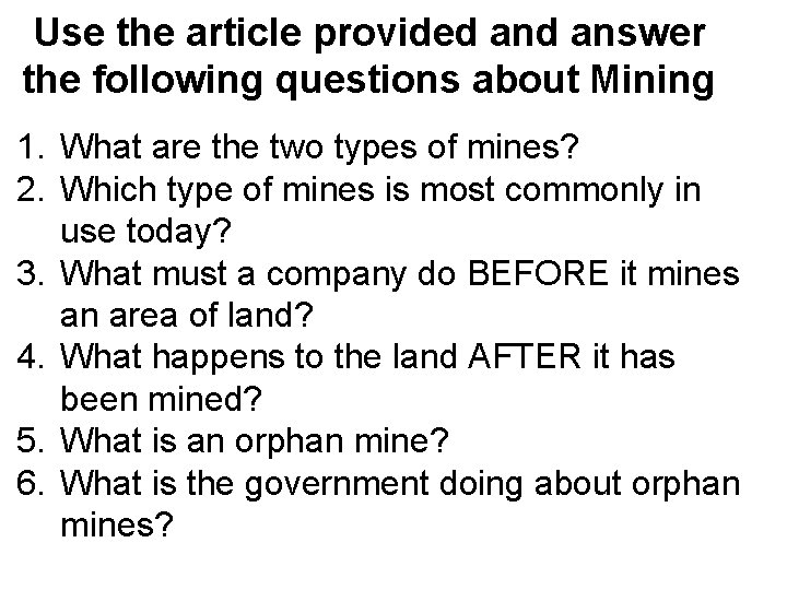 Use the article provided answer the following questions about Mining 1. What are the