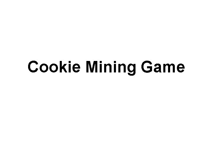 Cookie Mining Game 