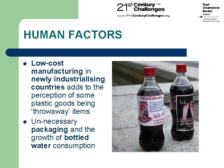HUMAN FACTORS l l Low-cost manufacturing in newly industrialising countries adds to the perception