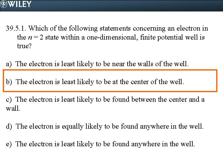 39. 5. 1. Which of the following statements concerning an electron in the n