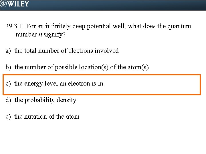 39. 3. 1. For an infinitely deep potential well, what does the quantum number