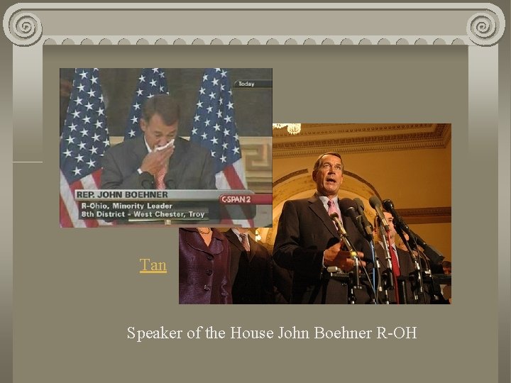 Tan Speaker of the House John Boehner R-OH 