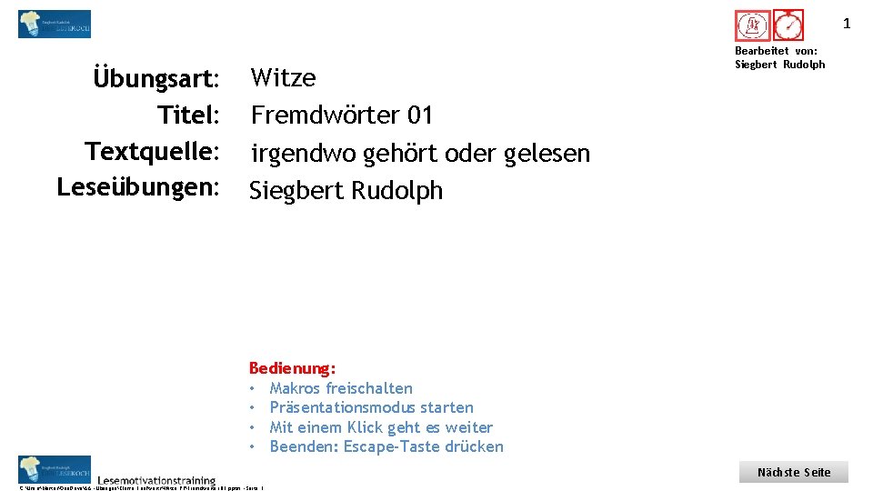 1 Titel: Quelle: Übungsart: Titel: Textquelle: Leseübungen: Witze Fremdwörter 01 irgendwo. Rudolph gehört oder