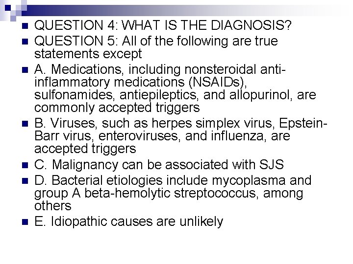 n n n n QUESTION 4: WHAT IS THE DIAGNOSIS? QUESTION 5: All of
