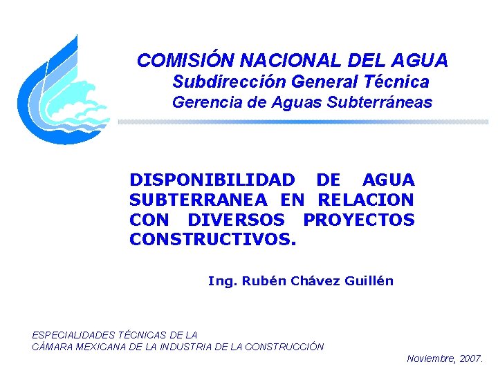 COMISIÓN NACIONAL DEL AGUA Subdirección General Técnica Gerencia de Aguas Subterráneas DISPONIBILIDAD DE AGUA