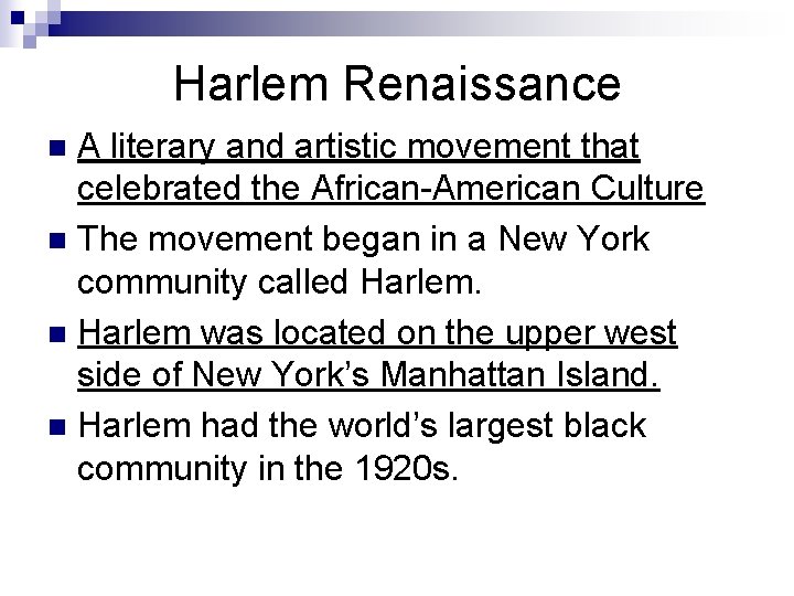 Harlem Renaissance A literary and artistic movement that celebrated the African-American Culture n The Harlem Renaissance A literary and artistic movement that celebrated the African-American Culture n The