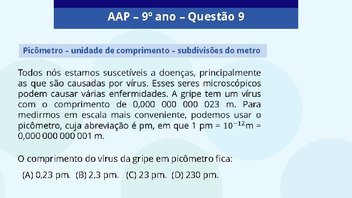 AAP – 9º ano – Questão 9 Picômetro – unidade de comprimento – subdivisões