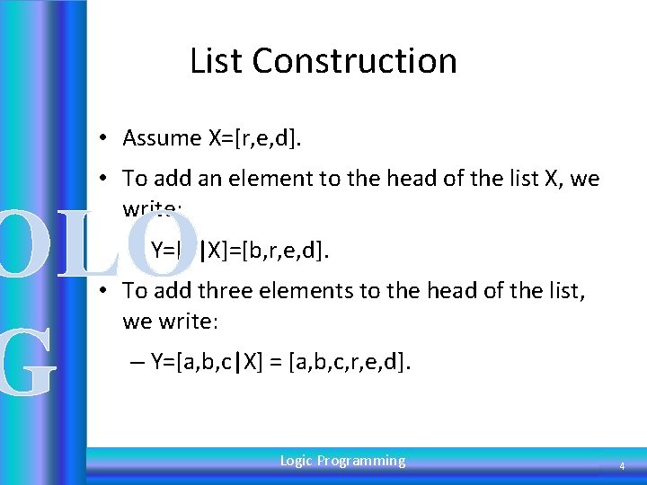 List Construction • Assume X=[r, e, d]. • To add an element to the