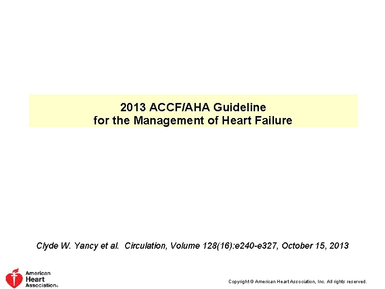 2013 ACCF/AHA Guideline for the Management of Heart Failure Clyde W. Yancy et al.