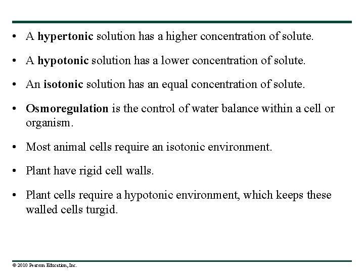  • A hypertonic solution has a higher concentration of solute. • A hypotonic