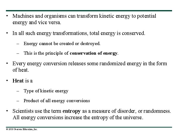  • Machines and organisms can transform kinetic energy to potential energy and vice