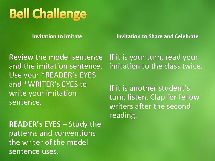 Bell Challenge Invitation to Imitate Invitation to Share and Celebrate Review the model sentence