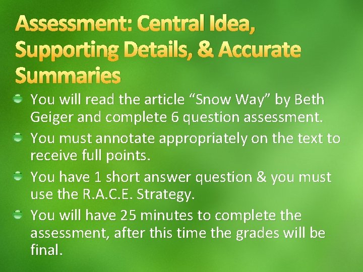 Assessment: Central Idea, Supporting Details, & Accurate Summaries You will read the article “Snow
