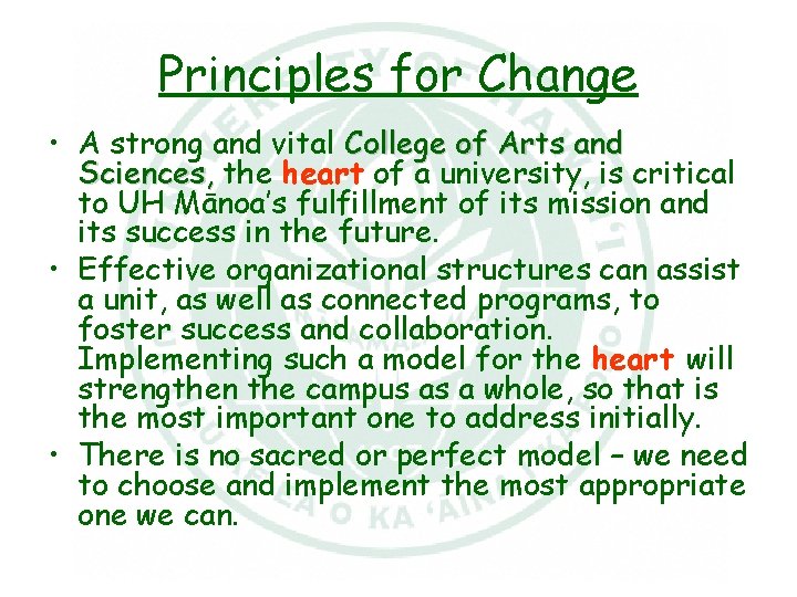 Principles for Change • A strong and vital College of Arts and Sciences, the