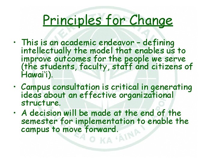 Principles for Change • This is an academic endeavor – defining intellectually the model