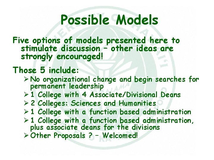 Possible Models Five options of models presented here to stimulate discussion – other ideas