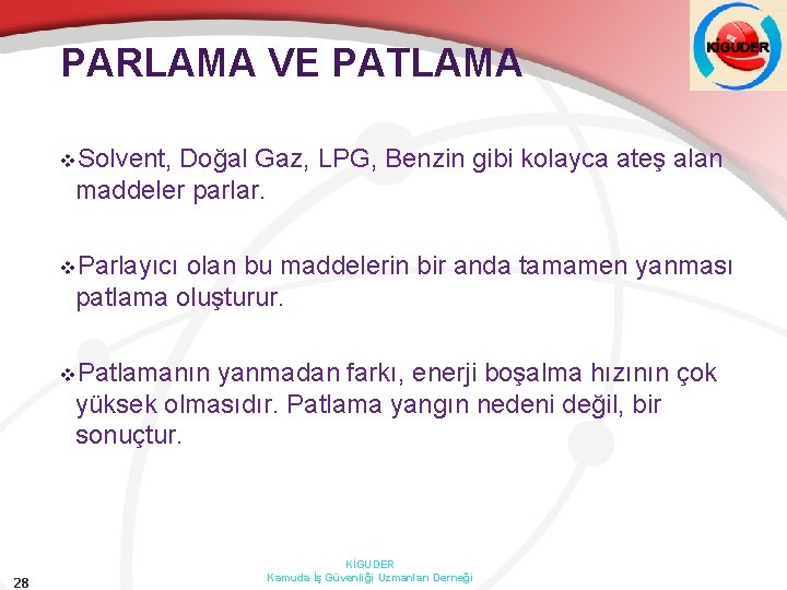 PARLAMA VE PATLAMA v. Solvent, Doğal Gaz, LPG, Benzin gibi kolayca ateş alan maddeler