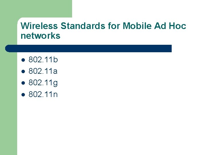Wireless Standards for Mobile Ad Hoc networks l l 802. 11 b 802. 11