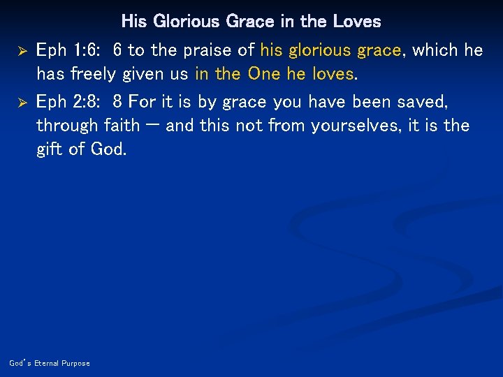 Ø Ø His Glorious Grace in the Loves Eph 1: 6: 6 to the