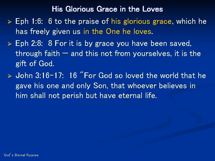 Ø Ø Ø His Glorious Grace in the Loves Eph 1: 6: 6 to