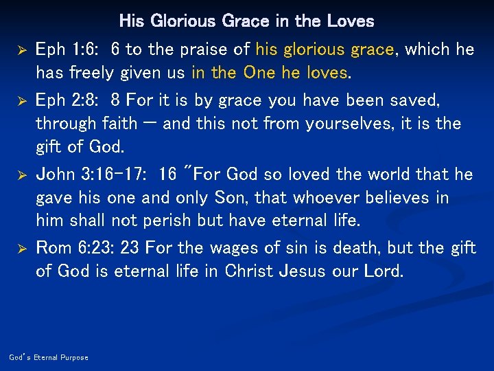 Ø Ø His Glorious Grace in the Loves Eph 1: 6: 6 to the