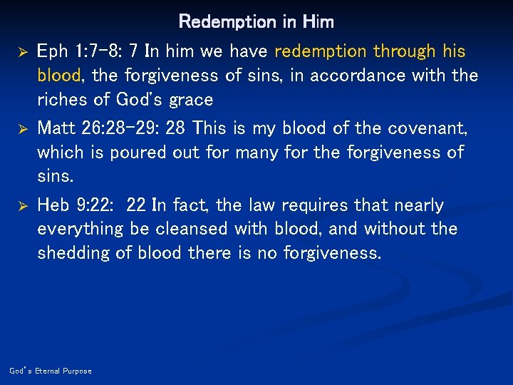 Ø Ø Ø Redemption in Him Eph 1: 7 -8: 7 In him we