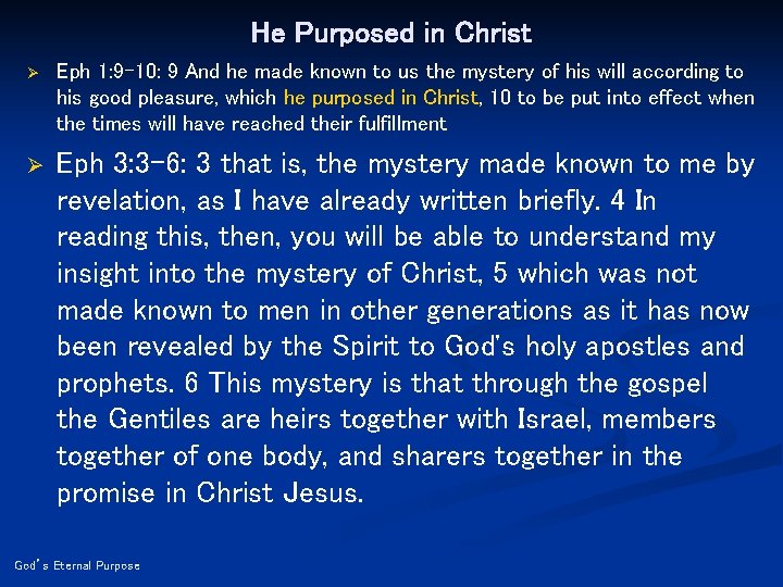 He Purposed in Christ Ø Eph 1: 9 -10: 9 And he made known