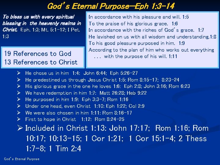 God’s Eternal Purpose—Eph 1: 3 -14 To bless us with every spiritual blessing in